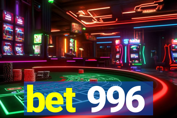 bet 996